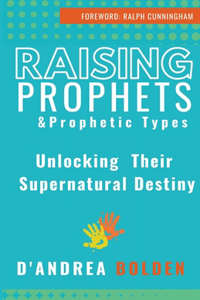 Raising Prophets & Prophetic Types