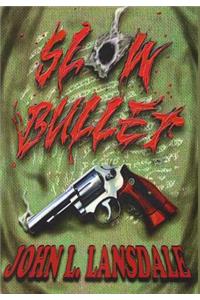 Slow Bullet