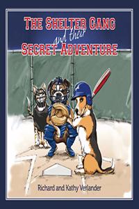 The Shelter Gang and Their Secret Adventure