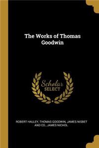 The Works of Thomas Goodwin