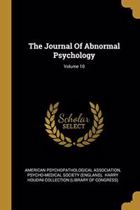 The Journal Of Abnormal Psychology; Volume 10