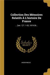 Collection Des Mémoires Relatifs À L'histoire De France