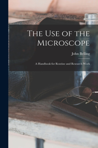 Use of the Microscope; a Handbook for Routine and Research Work
