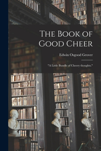 Book of Good Cheer; 