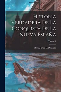 Historia Verdadera De La Conquista De La Nueva España; Volume 2