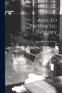 Aids to Prophetic Inquiry