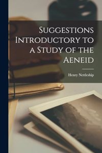 Suggestions Introductory to a Study of the Aeneid