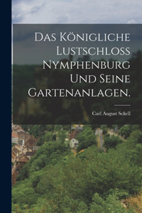 königliche Lustschloß Nymphenburg und seine Gartenanlagen.