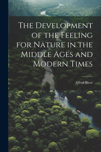 Development of the Feeling for Nature in the Middle Ages and Modern Times