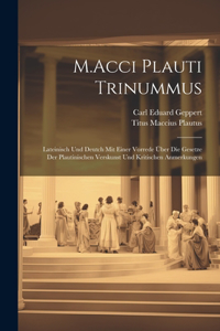 M.Acci Plauti Trinummus