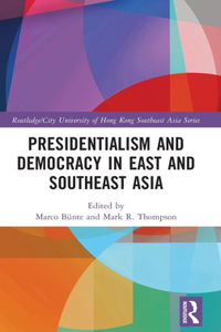 Presidentialism and Democracy in East and Southeast Asia
