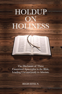 Holdup on Holiness