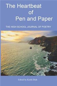 The Heartbeat of Pen and Paper: The High School Journal of Poetry