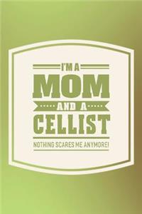 I'm A Mom And A Cellist Nothing Scares Me Anymore!