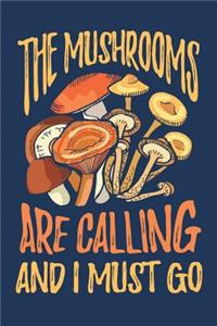 The Mushrooms Are Calling and I Must Go