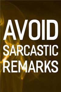 Avoid Sarcastic Remarks