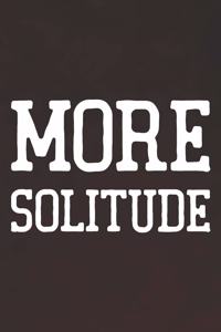 More Solitude