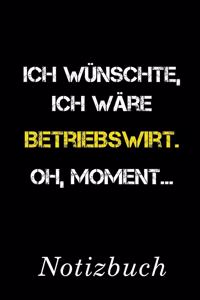 Ich Wünschte Ich Wäre Betriebswirt Oh Moment Notizbuch