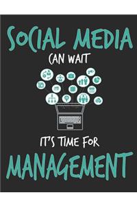 Social Media Can Wait It's Time For Management