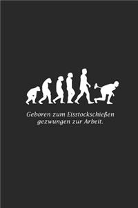 Geboren Zum Eisstockschießen Gezwungen Zur Arbeit