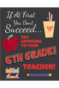 If At First You Don't Succeed Try Listening To Your 6th Grade Teacher