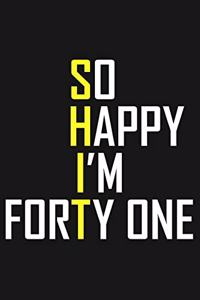 So Happy I'm Forty One