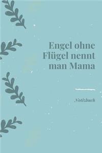 Engel Ohne Flügel Nennt Man Mama Notizbuch
