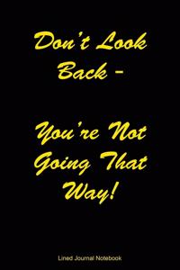 Don't Look Back - You're Not Going That Way