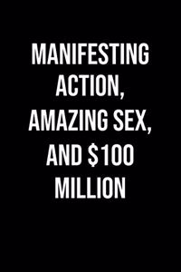 Manifesting Action Amazing Sex And 100 Million