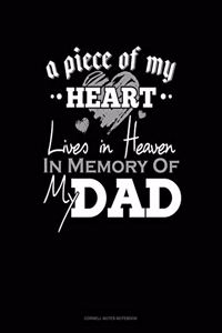 A Piece Of My Heart Lives In Heaven In Memory Of My Dad: Cornell Notes Notebook