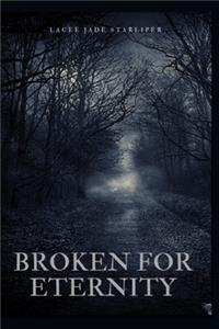 Broken for Eternity