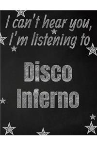 I can't hear you, I'm listening to Disco Inferno creative writing lined notebook