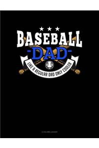 Baseball Dad Like A Regular Dad Only Cooler