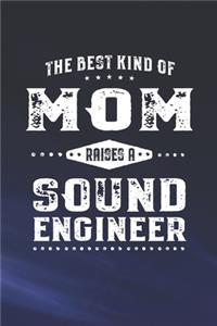 Best Kind Of Mom Raises A Sound Engineer