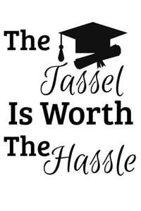 The Tassel Is Worth The Hassle