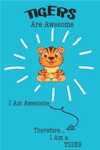Tigers Are Awesome I Am Awesome Therefore I Am a Tiger