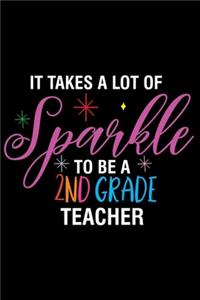 It Takes A Lot Of Sparkle To Be A 2nd Grade Teacher