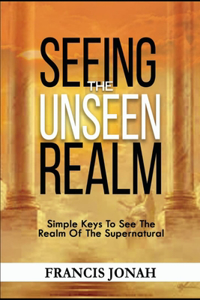 Seeing The Unseen Realm