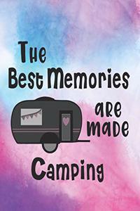 The Best Memories Are Made Camping