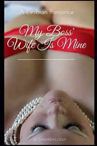 My Boss' Wife Is Mine