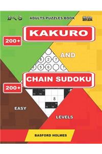 Adults puzzles book. 200 Kakuro and 200 Chain Sudoku. Easy levels.