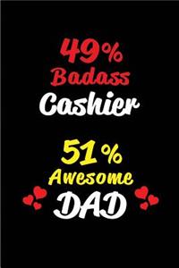 49% Badass Cashier 51% Awesome Dad