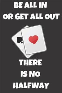 Be All in or Get All Out There Is No Halfway