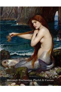 Mermaid Enchanting, Playful, & Curious