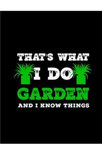 That's What I Do Garden And I Know Things