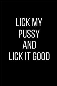 Lick My Pussy And Lick It Good