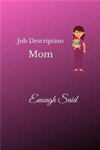 Job Description Mom Enough Said