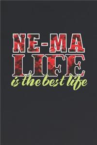 Ne-Ma Life Is The Best Life