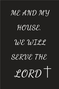 Me And My House, We Will Serve The Lord