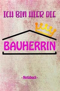 Ich bin hier die Bauherrin Notizbuch